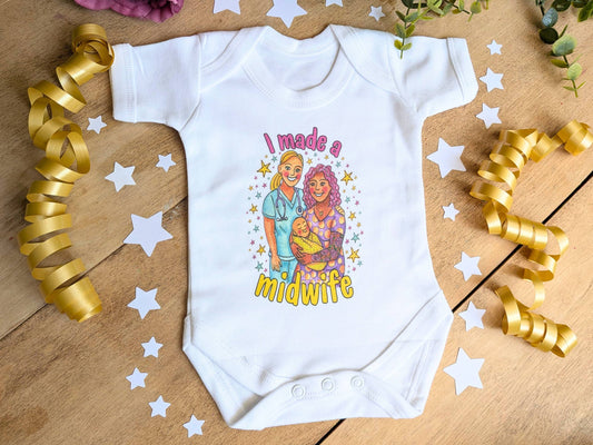 White baby vest bodysuit with 'I made a midwife' print